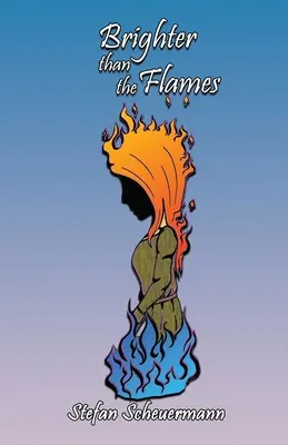 Plus brillant que les flammes - Brighter than the Flames