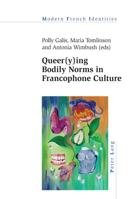 Les normes corporelles queer(y)ing dans la culture francophone - Queer(y)ing Bodily Norms in Francophone Culture