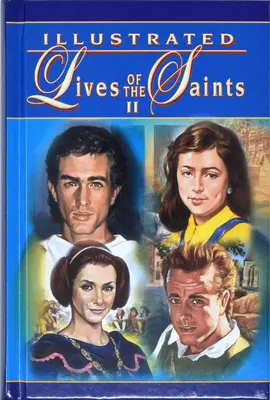 La vie des saints illustrée II - Illustrated Lives of the Saints II