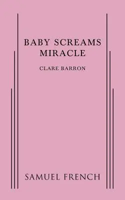 Le bébé crie au miracle - Baby Screams Miracle