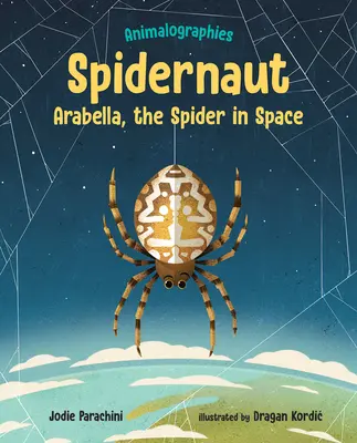 Spidernaut : Arabella, l'araignée dans l'espace - Spidernaut: Arabella, the Spider in Space