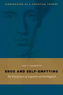 Eros et dépouillement : L'intersection d'Augustin et de Kierkegaard - Eros and Self-Emptying: The Intersections of Augustine and Kierkegaard