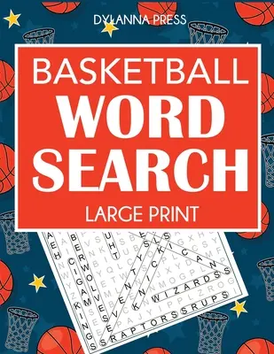 Recherche de mots sur le basket-ball : Mots cachés en gros caractères avec les joueurs, les équipes et les termes de jeu préférés. - Basketball Word Search: Large Print Word Search Featuring Favorite Players, Teams, and Game Terms