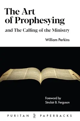 L'art de la prophétie : Et l'appel au ministère - The Art of Prophesying: And the Calling of the Ministry