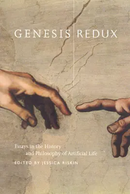 Genesis Redux : Essais sur l'histoire et la philosophie de la vie artificielle - Genesis Redux: Essays in the History and Philosophy of Artificial Life