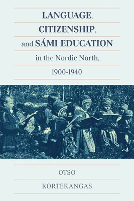 Langue, citoyenneté et éducation à la langue maternelle dans le Nord nordique, 1900-1940 - Language, Citizenship, and Smi Education in the Nordic North, 1900-1940