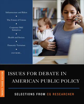 Les questions à débattre dans les politiques publiques américaines : Sélection du CQ Researcher - Issues for Debate in American Public Policy: Selections from CQ Researcher