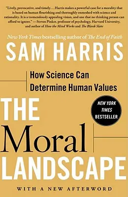 Le paysage moral : comment la science peut déterminer les valeurs humaines - The Moral Landscape: How Science Can Determine Human Values