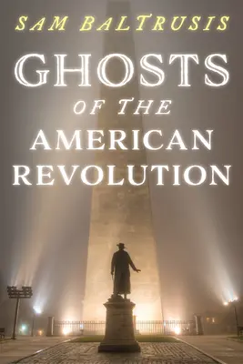 Fantômes de la révolution américaine - Ghosts of the American Revolution