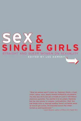 Le sexe et les filles célibataires : Les femmes écrivent sur la sexualité - Sex and Single Girls: Women Write on Sexuality