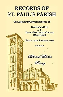 Paul's Parish, The Anglican Church Records of Baltimore City and Lower Baltimore County, Maryland, Volume 1 (en anglais) - Records of St. Paul's Parish, The Anglican Church Records of Baltimore City and Lower Baltimore County, Maryland, Volume 1
