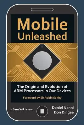 Mobile Unleashed : L'origine et l'évolution des processeurs ARM dans nos appareils - Mobile Unleashed: The Origin and Evolution of ARM Processors in Our Devices