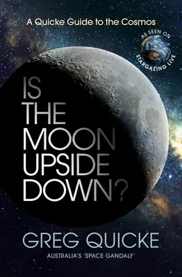 La lune est-elle à l'envers ? Un guide rapide du cosmos - Is the Moon Upside Down?: A Quicke Guide to the Cosmos