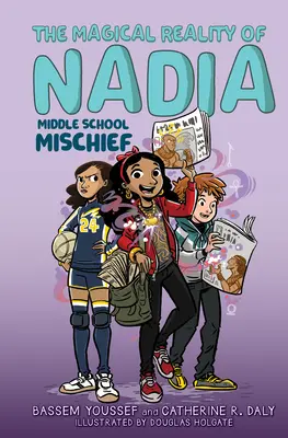 Les méfaits du collège (La réalité magique de Nadia n°2) - Middle School Mischief (the Magical Reality of Nadia #2)