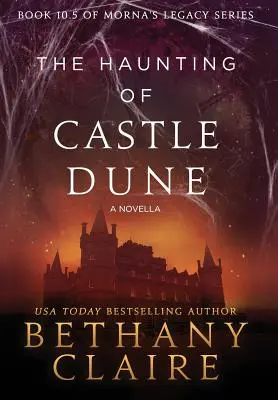 La hantise du château de Dune - une novella : Une romance écossaise avec voyage dans le temps - The Haunting of Castle Dune - A Novella: A Scottish, Time Travel Romance