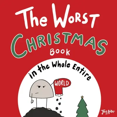 Le pire livre de Noël du monde entier - The Worst Christmas Book in the Whole Entire World