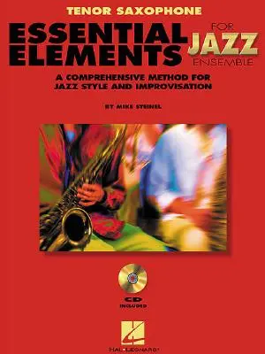 Éléments essentiels pour l'ensemble de jazz : une méthode complète pour le style de jazz et l'improvisation - Essential Elements for Jazz Ensemble a Comprehensive Method for Jazz Style and Improvisation