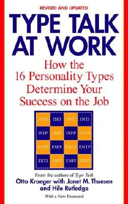 Type Talk at Work (Revised) : Comment les 16 types de personnalité déterminent votre réussite au travail - Type Talk at Work (Revised): How the 16 Personality Types Determine Your Success on the Job