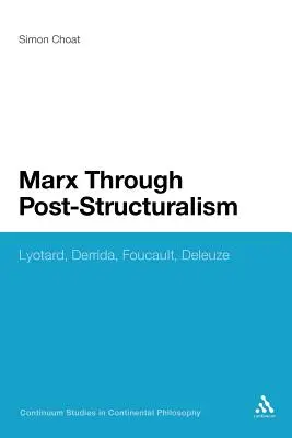 Marx à travers le post-structuralisme : Lyotard, Derrida, Foucault, Deleuze - Marx Through Post-Structuralism: Lyotard, Derrida, Foucault, Deleuze