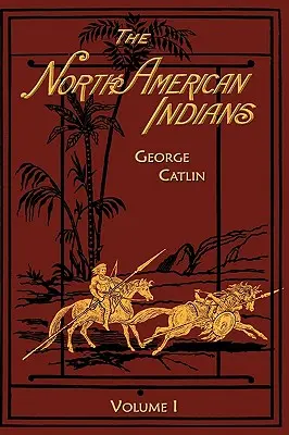 Les Indiens d'Amérique du Nord : Volume 1 - North American Indians: Volume 1