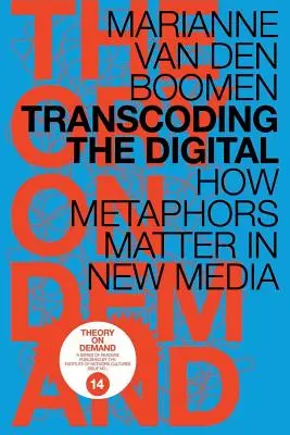 Transcoder le numérique : L'importance des métaphores dans les nouveaux médias - Transcoding the Digital: How Metaphors Matter in New Media