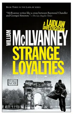 Étranges loyautés : Une enquête de Laidlaw (Jack Laidlaw Novels Book 3) - Strange Loyalties: A Laidlaw Investigation (Jack Laidlaw Novels Book 3)