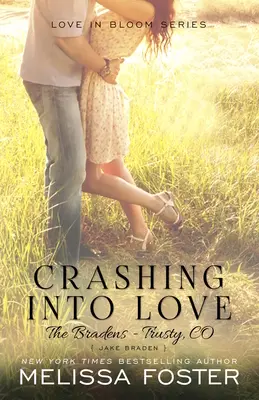 Crashing Into Love (Les Braden à Trusty) : Jake Braden - Crashing Into Love (The Bradens at Trusty): Jake Braden