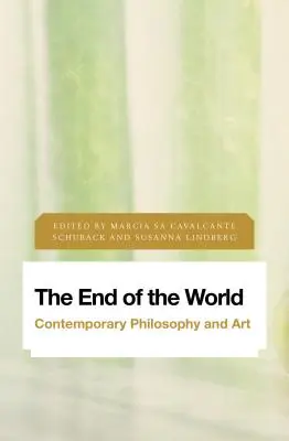 La fin du monde : Philosophie et art contemporains - The End of the World: Contemporary Philosophy and Art