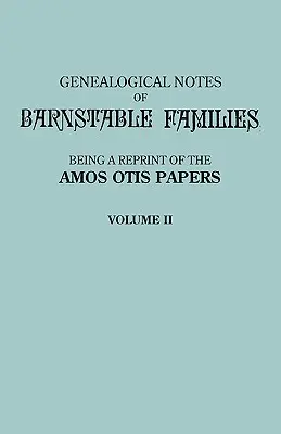 Notes généalogiques des familles de Barnstable. Volume II [Massachusetts] - Genealogical Notes of Barnstable Families. Volume II [Massachusetts]