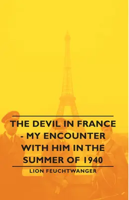 Le diable en France - Ma rencontre avec lui durant l'été 1940 - The Devil in France - My Encounter with Him in the Summer of 1940