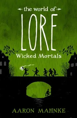 Le Monde de la Lore : Les méchants mortels - The World of Lore: Wicked Mortals