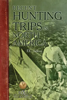 Récents voyages de chasse en Amérique du Nord - Recent Hunting Trips in North America