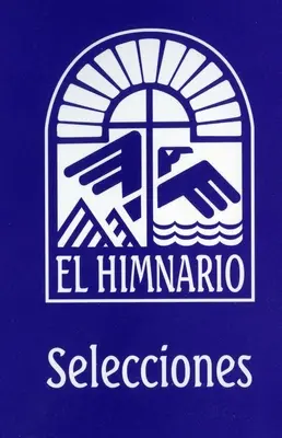 El Himnario Selecciones Édition de texte congrégationaliste - El Himnario Selecciones Congregational Text Edition