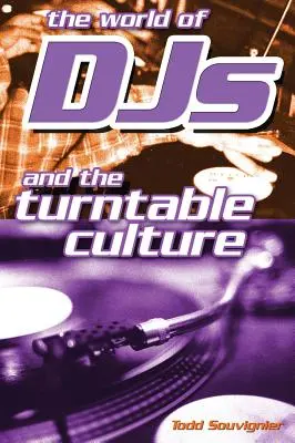 Le monde des djs et la culture de la table tournante - The World of Djs and the Turntable Culture