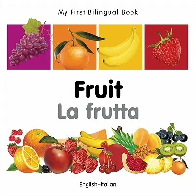 Mon premier livre bilingue - Les fruits (anglais-italien) - My First Bilingual Book-Fruit (English-Italian)