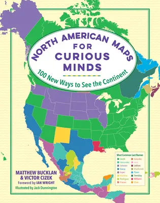 Cartes d'Amérique du Nord pour les esprits curieux : 100 nouvelles façons de voir le continent - North American Maps for Curious Minds: 100 New Ways to See the Continent