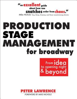 Production Stage Management for Broadway : De l'idée à la première et au-delà - Production Stage Management for Broadway: From Idea to Opening Night & Beyond