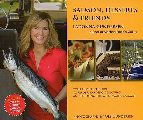 Saumon, desserts et amis - Salmon, Desserts & Friends