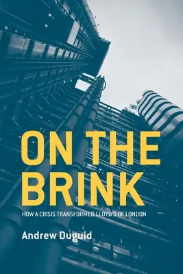 Au bord du gouffre : Comment une crise a transformé la Lloyd's de Londres - On the Brink: How a Crisis Transformed Lloyd's of London