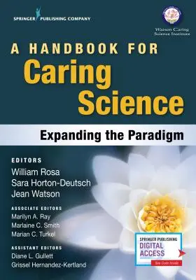 Manuel pour une science bienveillante : Élargir le paradigme - A Handbook for Caring Science: Expanding the Paradigm