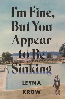 Je vais bien, mais tu sembles couler - I'm Fine, But You Appear to Be Sinking