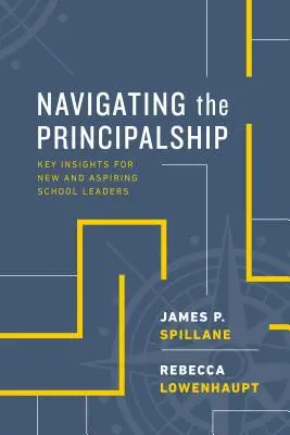 Naviguer dans la fonction de directeur d'école : Les points clés pour les nouveaux dirigeants scolaires et ceux qui aspirent à le devenir - Navigating the Principalship: Key Insights for New and Aspiring School Leaders