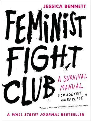 Feminist Fight Club : Un manuel de survie pour un milieu de travail sexiste - Feminist Fight Club: A Survival Manual for a Sexist Workplace