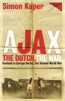 L'Ajax, les Hollandais, la guerre - Le football en Europe pendant la Seconde Guerre mondiale - Ajax, The Dutch, The War - Football in Europe During the Second World War