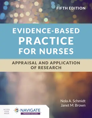 Pratique fondée sur des données probantes pour les infirmières : Évaluation et application de la recherche - Evidence-Based Practice for Nurses: Appraisal and Application of Research