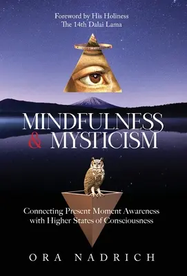 Pleine conscience et mysticisme : Connecter la conscience du moment présent avec les états supérieurs de la conscience - Mindfulness and Mysticism: Connecting Present Moment Awareness with Higher States of Consciousness