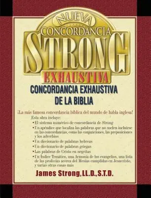 Nueva Concordancia Strong Exhaustiva de la Biblia = La nouvelle concordance exhaustive de Strong - Nueva Concordancia Strong Exhaustiva de la Biblia = The New Strong's Exhaustive Concordance