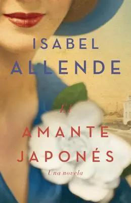 El Amante Japons : Una Novela - El Amante Japons: Una Novela