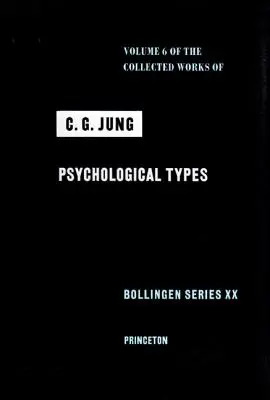 Œuvres complètes de C.G. Jung, Volume 6 : Types psychologiques - Collected Works of C.G. Jung, Volume 6: Psychological Types