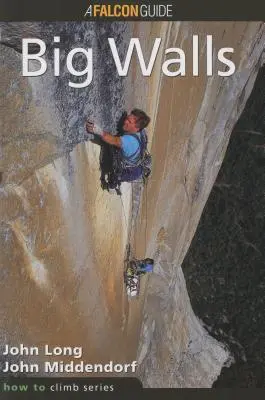 How to Climb(TM) : Big Walls, première édition - How to Climb(TM): Big Walls, First Edition